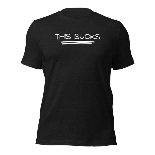 This Sucks Honest Entrepreneur T-Shirt