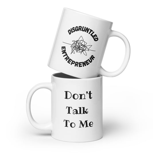 Don't Talk to Me Entrepreneur Coffee Mug