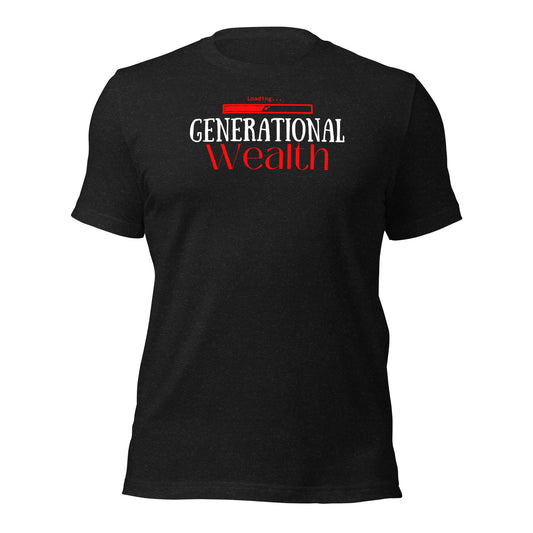 Generational Wealth Loading T-shirt for Entrepreneurs