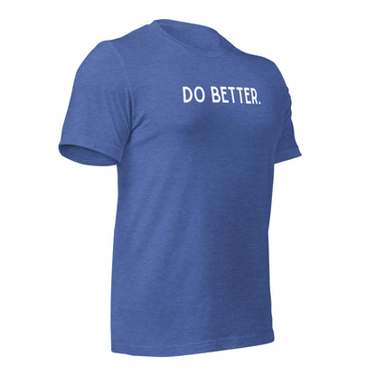 Do Better Motivational Entrepreneur T-Shirt